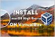 How to Install macOS High Sierra in VirtualBox on Windows 1